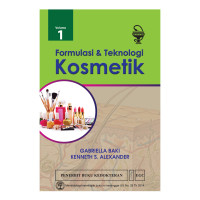 FORMULASI DAN TEKNOLOGI KOSMETIK : VOLUME 1